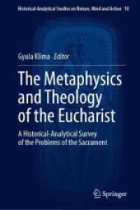 The Metaphysics and Theology of the Eucharist : A Historical-Analytical Survey of the Problems of the Sacrament (Historical-analytical Studies on Nature, Mind and Action)