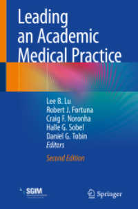 Leading an Academic Medical Practice （2. Aufl. 2024. xii, 599 S. XII, 599 p. 38 illus., 23 illus. in color.）