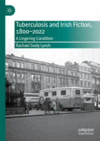結核とアイルランド小説 1800-2022年<br>Tuberculosis and Irish Fiction, 1800-2022 : A Lingering Condition (New Directions in Irish and Irish American Literature)