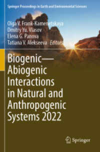 Biogenic-Abiogenic Interactions in Natural and Anthropogenic Systems 2022 (Springer Proceedings in Earth and Environmental Sciences) （2024. xiii, 675 S. XIII, 675 p. 216 illus., 141 illus. in color. 235 m）