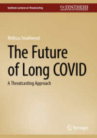 COVID後遺症の未来：脅威予測アプローチ<br>The Future of Long COVID : A Threatcasting Approach (Synthesis Lectures on Threatcasting)
