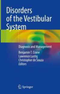Disorders of the Vestibular System : Diagnosis and Management （2023. x, 339 S. X, 339 p. 80 illus., 49 illus. in color. 235 mm）