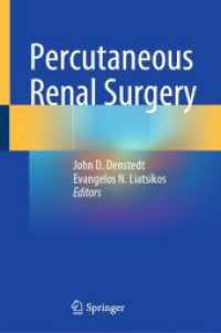 Percutaneous Renal Surgery （2023. ix, 473 S. IX, 473 p. 128 illus., 94 illus. in color. 235 mm）