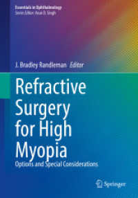 Refractive Surgery for High Myopia : Options and Special Considerations (Essentials in Ophthalmology) （2024. ix, 123 S. IX, 123 p. 254 mm）