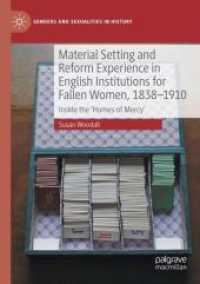 Material Setting and Reform Experience in English Institutions for Fallen Women, 1838-1910 : Inside the 'Homes of Mercy' (Genders and Sexualities in History) （2023）