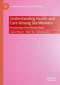 Understanding Health and Care among Sex Workers : Perspectives from Rhode Island (Palgrave Advances in Sex Work Studies)