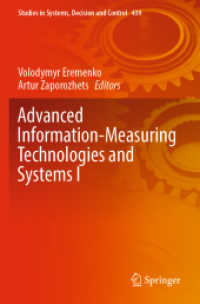 Advanced Information-Measuring Technologies and Systems I (Studies in Systems, Decision and Control 439) （2024. ix, 277 S. IX, 277 p. 234 illus., 82 illus. in color. 235 mm）