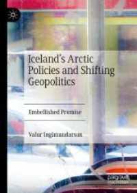 Iceland's Arctic Policies and Shifting Geopolitics : Embellished Promise （2024）