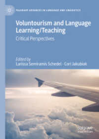 ボランティアと言語学習・教育<br>Voluntourism and Language Learning/Teaching : Critical Perspectives (Palgrave Advances in Language and Linguistics)