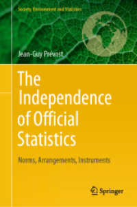 公式統計の独立性<br>The Independence of Official Statistics : Norms, Arrangements, Instruments (Society, Environment and Statistics)