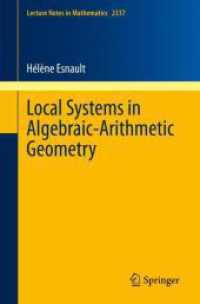 算術的代数幾何学における局所系<br>Local Systems in Algebraic-Arithmetic Geometry (Lecture Notes in Mathematics)