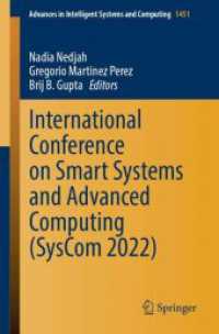 International Conference on Smart Systems and Advanced Computing (SysCom 2022) (Advances in Intelligent Systems and Computing 1451) （1st ed. 2024. 2024. 750 S. Approx. 750 p. 235 mm）