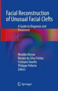 Facial Reconstruction of Unusual Facial Clefts : A Guide to Diagnosis and Treatment （1st ed. 2023. 2023. xiv, 357 S. XIV, 357 p. 201 illus., 190 illus. in）