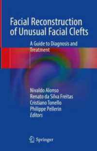 Facial Reconstruction of Unusual Facial Clefts : A Guide to Diagnosis and Treatment （2023. xiv, 357 S. XIV, 357 p. 201 illus., 190 illus. in color. 235 mm）