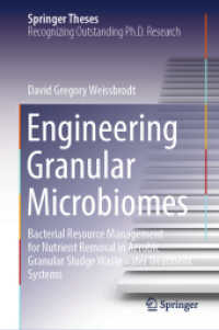 Engineering Granular Microbiomes : Bacterial Resource Management for Nutrient Removal in Aerobic Granular Sludge Wastewater Treatment Systems (Springer Theses) （2024. xxxvi, 525 S. XXXVI, 525 p. 89 illus., 65 illus. in color. 235 m）