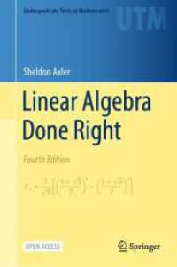 線形代数を正しく学ぶ（テキスト・第４版）<br>Linear Algebra Done Right (Undergraduate Texts in Mathematics) （4. Aufl. 2023. xvii, 390 S. XVII, 390 p. 33 illus. in color. 235 mm）