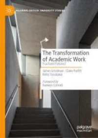 The Transformation of Academic Work : Fractured Futures? (Palgrave Critical University Studies)