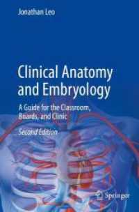 Clinical Anatomy and Embryology : A Guide for the Classroom, Boards, and Clinic （2ND）