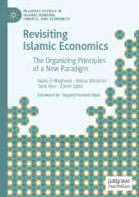 Revisiting Islamic Economics : The Organizing Principles of a New Paradigm (Palgrave Studies in Islamic Banking, Finance, and Economics)