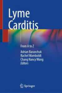 ライム心臓炎<br>Lyme Carditis : From A to Z （1st ed. 2023. 2023. viii, 166 S. VIII, 166 p. 28 illus., 25 illus. in）