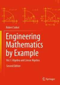 例題で学ぶ工業数学（第２版）第１巻：代数学・代数幾何<br>Engineering Mathematics by Example : Vol. I: Algebra and Linear Algebra （2. Aufl. 2023. xvi, 303 S. XVI, 303 p. 128 illus., 127 illus. in color）