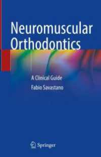 Neuromuscular Orthodontics : A Clinical Guide （2023. xv, 342 S. XV, 342 p. 235 mm）