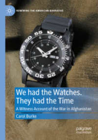We had the Watches. They had the Time : A Witness Account of the War in Afghanistan (Renewing the American Narrative)