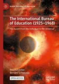 The International Bureau of Education (1925-1968) : 'The Ascent from the Individual to the Universal' (Global Histories of Education)