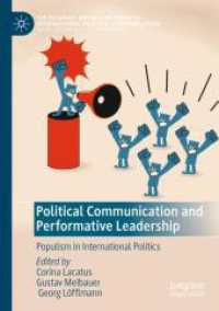 Political Communication and Performative Leadership : Populism in International Politics (The Palgrave Macmillan Series in International Political Communication)