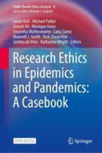 Research Ethics in Epidemics and Pandemics: A Casebook (Public Health Ethics Analysis 8) （1st ed. 2024. 2024. liii, 204 S. LIII, 190 p. 1 illus. 235 mm）