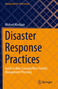 Disaster Response Practices : Guide to Mass Casualty/Mass Fatality Management Planning (Management for Professionals)