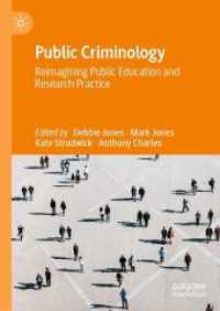 公共犯罪学：公共教育・研究実践のための再構想<br>Public Criminology : Reimagining Public Education and Research Practice （2023. xxi, 341 S. XXI, 341 p. 13 illus., 10 illus. in color. 210 mm）