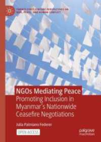 NGOs Mediating Peace : Promoting Inclusion in Myanmar's Nationwide Ceasefire Negotiations (Twenty-first Century Perspectives on War, Peace, and Human Conflict)