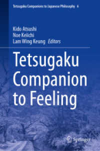 城戸淳・野家啓一ほか共編／感情と日本哲学必携<br>Tetsugaku Companion to Feeling (Tetsugaku Companions to Japanese Philosophy 6) （2024. 2024. xvi, 170 S. XVI, 170 p. 5 illus. 235 mm）