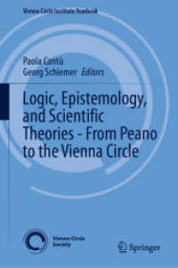 Logic, Epistemology, and Scientific Theories - from Peano to the Vienna Circle (Vienna Circle Institute Yearbook)