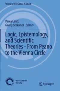 Logic, Epistemology, and Scientific Theories - from Peano to the Vienna Circle (Vienna Circle Institute Yearbook)