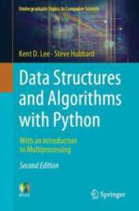 Pythonで学ぶデータ構造とアルゴリズム：マルチプロセッシングへの入門（テキスト・第２版）<br>Data Structures and Algorithms with Python : With an Introduction to Multiprocessing (Undergraduate Topics in Computer Science) （2. Aufl. 2024. xvi, 398 S. XVI, 398 p. 156 illus., 144 illus. in color）