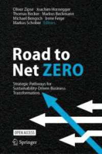 Road to Net Zero : Strategic Pathways for Sustainability-Driven Business Transformation （1st ed. 2023. 2023. xxviii, 285 S. XXVIII, 285 p. 18 illus. 235 mm）