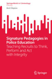 Signature Pedagogies in Police Education : Teaching Recruits to Think, Perform and Act with Integrity (Springerbriefs in Criminology)