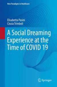 A Social Dreaming Experience at the Time of COVID 19 (New Paradigms in Healthcare) （2023. xxi, 121 S. XXI, 121 p. 235 mm）