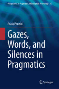 まなざしと沈黙の語用論<br>Gazes, Words, and Silences in Pragmatics (Perspectives in Pragmatics, Philosophy & Psychology)