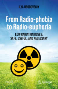 From Radio-phobia to Radio-euphoria : Low Radiation Doses: Safe, Useful, and Necessary (Popular Science)