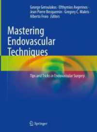 Mastering Endovascular Techniques : Tips and Tricks in Endovascular Surgery （2024. xxviii, 849 S. XXVIII, 849 p. 504 illus., 330 illus. in color. 2）