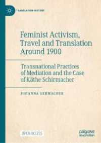 1900年前後のフェミニズム運動と旅行、翻訳<br>Feminist Activism, Travel and Translation around 1900 : Transnational Practices of Mediation and the Case of Käthe Schirmacher (Translation History)
