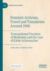 Feminist Activism, Travel and Translation around 1900 : Transnational Practices of Mediation and the Case of Käthe Schirmacher (Translation History)