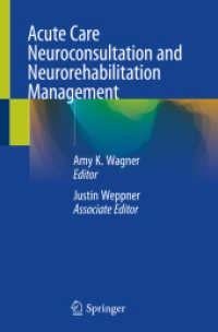 Acute Care Neuroconsultation and Neurorehabilitation Management （2024. viii, 326 S. VIII, 326 p. 12 illus., 10 illus. in color. 235 mm）