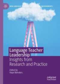 語学教師のリーダーシップ<br>Language Teacher Leadership : Insights from Research and Practice (New Language Learning and Teaching Environments)