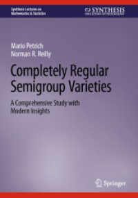 Completely Regular Semigroup Varieties : A Comprehensive Study with Modern Insights (Synthesis Lectures on Mathematics & Statistics) （2024. xiv, 238 S. XIV, 238 p. 47 illus. 240 mm）