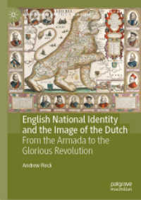 イギリスのナショナル・アイデンティティとオランダのイメージ：アルマダ海戦から名誉革命まで<br>English National Identity and the Image of the Dutch : From the Armada to the Glorious Revolution (Early Modern Literature in History)