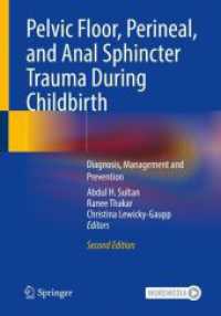Pelvic Floor, Perineal, and Anal Sphincter Trauma During Childbirth, m. 1 Buch, m. 1 E-Book : Diagnosis, Management and Prevention （2. Aufl. 2024. x, 416 S. X, 416 p. 167 illus., 141 illus. in color. 25）